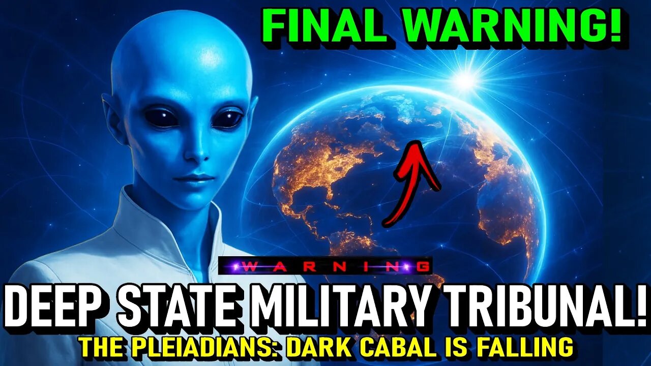 The Dark Cabal Is FALLING NOW: The Pleiadians - Deep State Military Tribunal. FINAL WARNING!