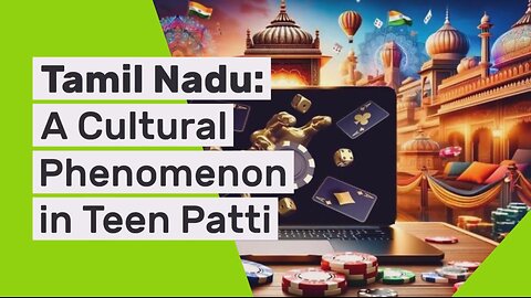 Tamil Nadu: A Cultural Phenomenon in Teen Patti