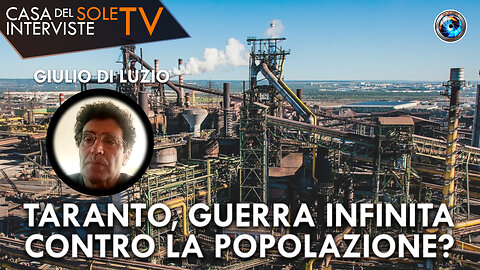 Giulio di Luzio: Taranto, guerra infinita contro la popolazione?