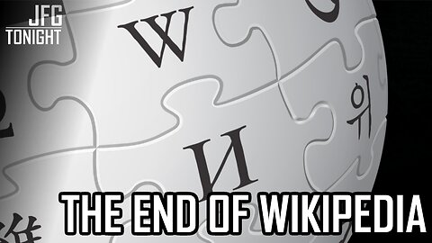 The End of Wikipedia | JFGT #1377