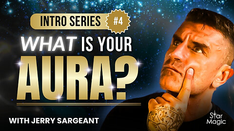 Jerry Sargeant Beginners Series Eps 4: What is the Aura?
