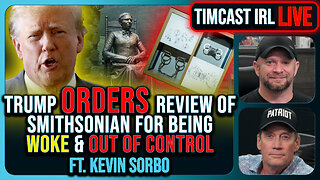 Trump Orders Review of Smithsonian For Being Woke & Out of Control | Timcast IRL
