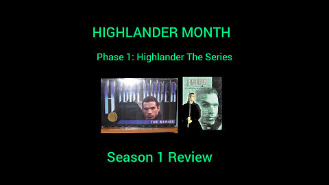 Highlander Month - Phase 1 - Season 1 Review