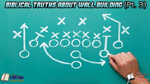 Biblical Truths About Wall Building (Pt. 3) Bible Believing Bible Studies