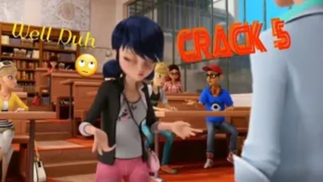 Miraculous - Crack 5 ~ Well duh