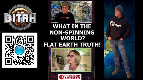 [Apr 14, 2025] What in the Non-Spinning World? Flat Earth Truth! - Peggy Hall What in the NON-Spinning World! [DITRH]