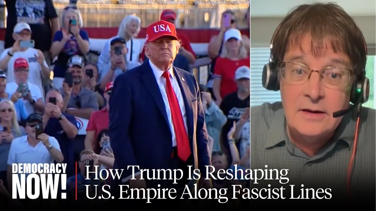 What Is the Trump Doctrine? John Bellamy Foster on U.S. Foreign Policy & the "New MAGA Imperialism"