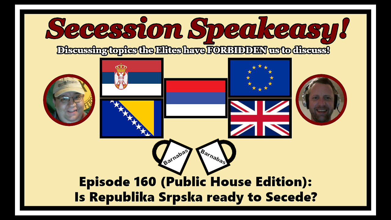 Secession Speakeasy #160 (Public House Edition): Is Republika Srpska ready to Secede?