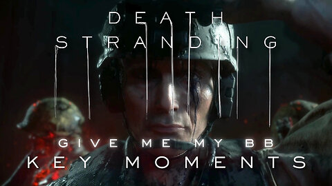 💔 Give Me My BB - Death Stranding Key Moments – Part 23 (4K) Cinematics