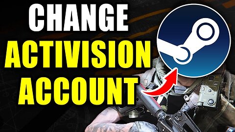 How To Change Activision Account On Steam For COD BO6, MW3, & More!