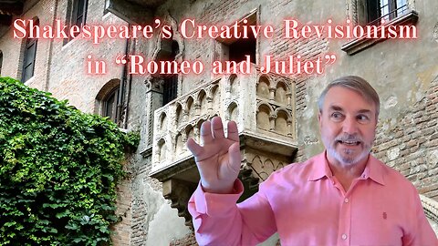 In a Nutshell with Joseph Pearce 33: Shakespeare's Creative Revisionism in "Romeo and Juliet"