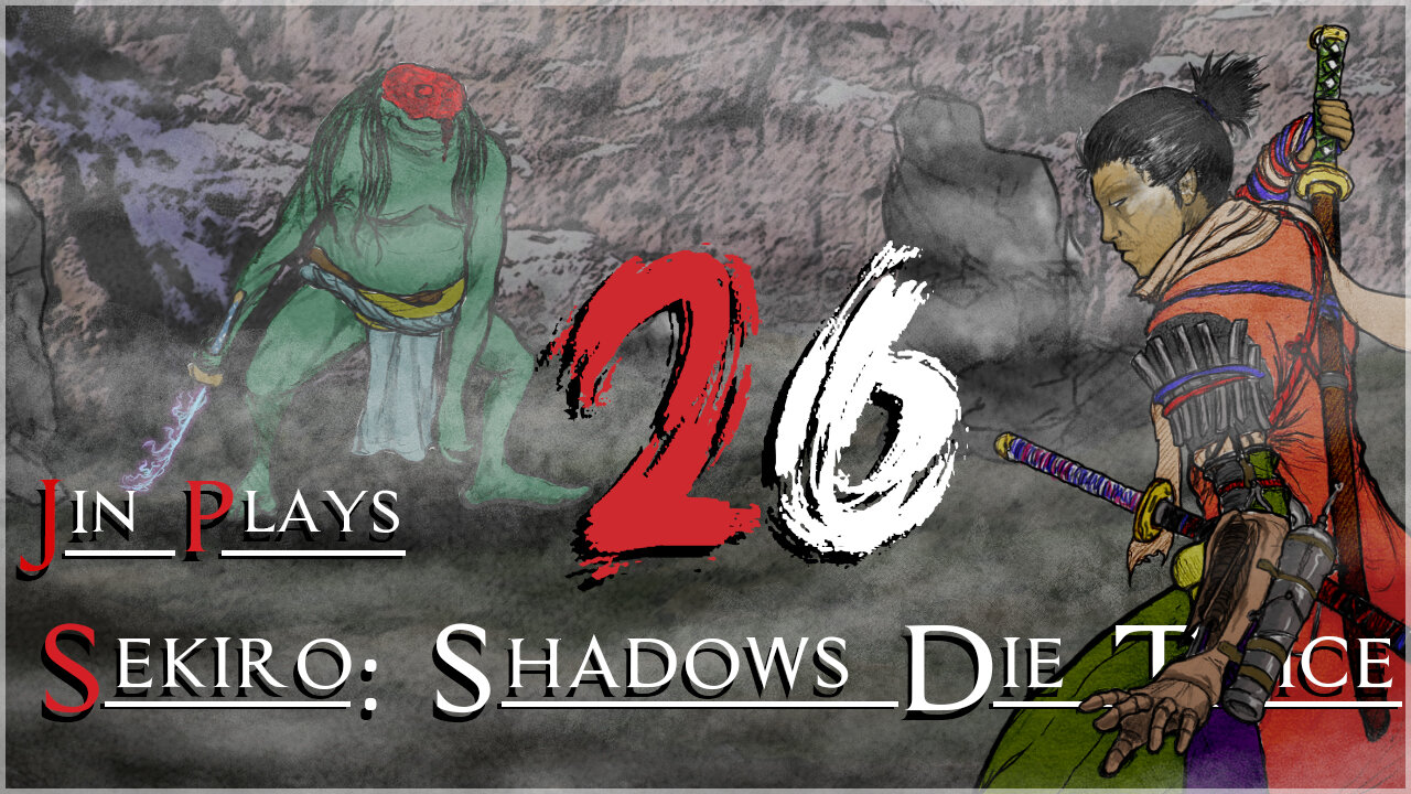 Jin plays Sekiro: Shadows Die Twice 26