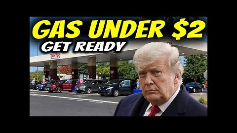 Good News | Trump Says Gas Under $2 A Gallon