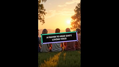 A Prayer to Hear God's Loving Voice