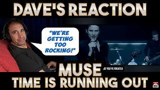 Dave's Reaction: Muse — Time Is Running Out