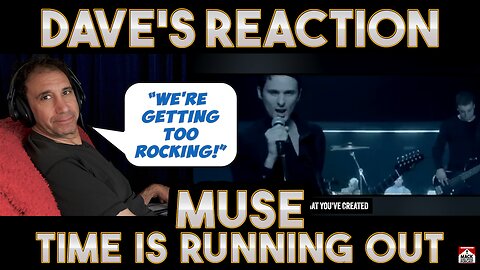 Dave's Reaction: Muse — Time Is Running Out