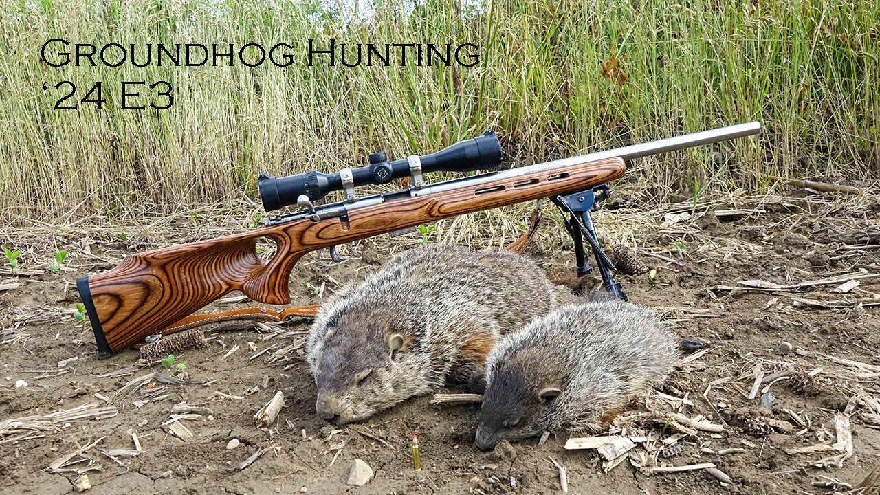 Groundhog Hunting '24 Episode 3