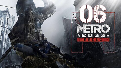 Metro 2033 Redux 006 Dead City