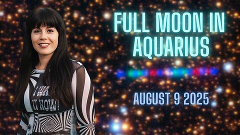 🛸 FULL MOON IN AQUARIUS - August 9 2025 | All 12 Signs