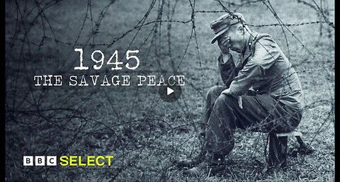 1945 The Savage Peace: Atrocities Against Germany (2015 Documentary) By BBC