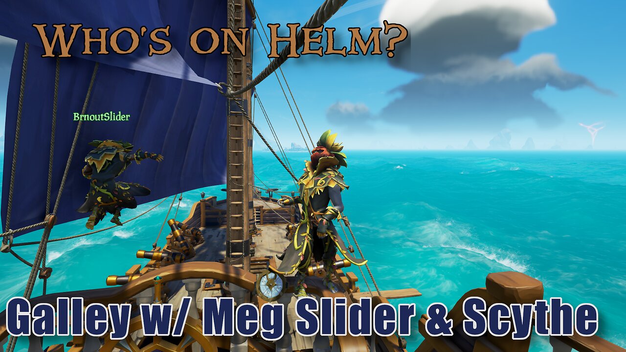 Sea of Thieves - Galley w/ Meg Slider & Scythe