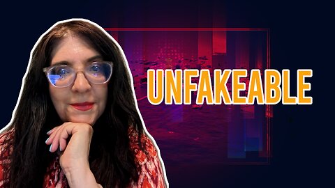 Unfakeable