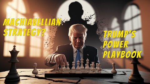Donald Trump’s Power Playbook: A Machiavellian Strategy Unveiled #trump