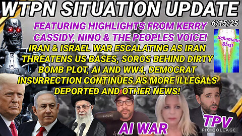 WTPN ~ Situation Update ~ 6-15-25