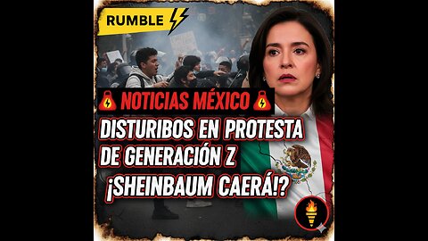🚨 NOTICIAS MÉXICO DISTURBIOS EN PROTESTA DE GENERACIÓN Z ¿SHEINBAUM CAERÁ_(480P)