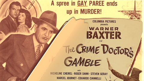 Now Showing: Crime Doctor in " The Crime Doctors Gamble"