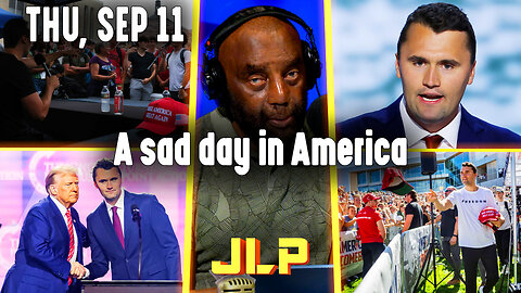 A sad day in America | JLP Thu 9-11-25