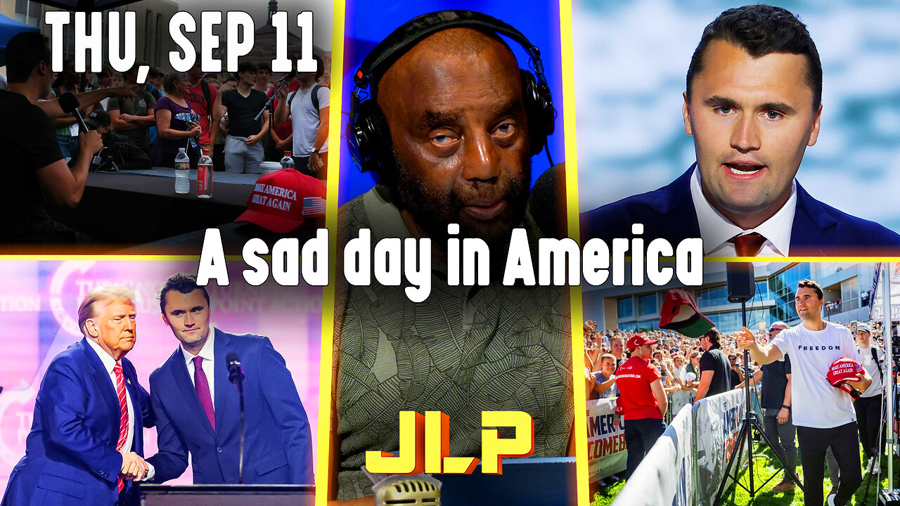 A sad day in America | JLP Thu 9-11-25