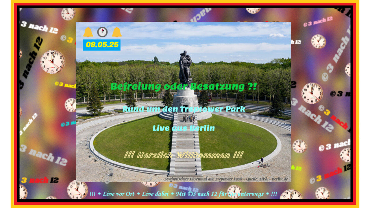 🔔🕐🔔 Befreiung oder Besatzung?! Rund um den Treptower Park - Live aus Berlin - 09.05.25