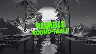Rumble Creator Round-Table - June 2025