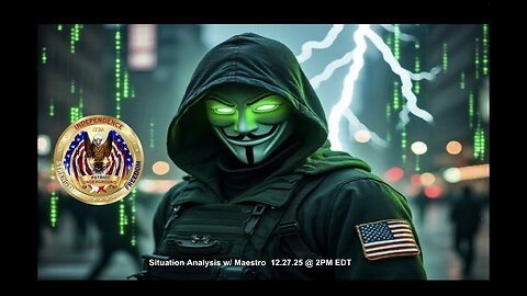 Situation Analysis w/ Maestro (12.27.25 @ 2PM EDT)