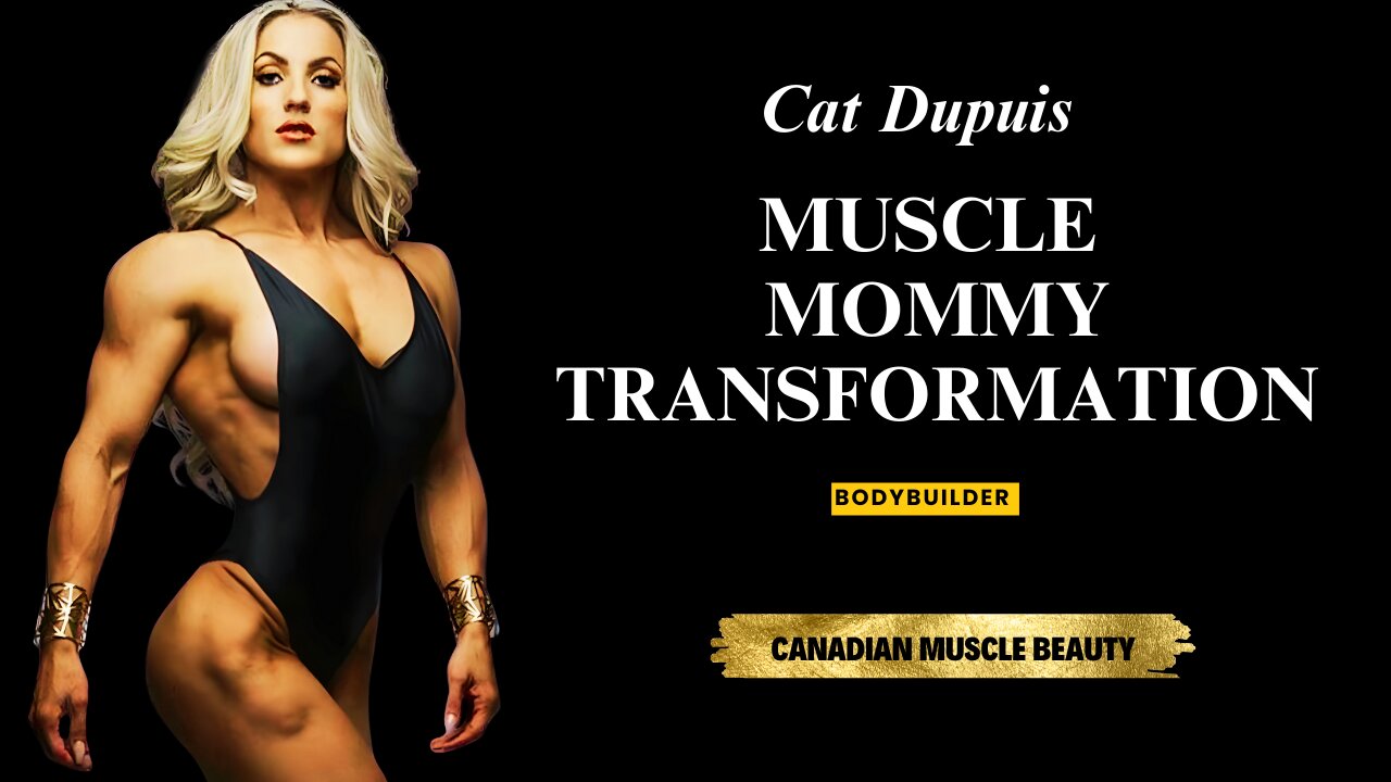 Women’s Bodybuilding Transformation | Cat Dupuis Muscle Mommy | CBBF & IFBB Pro Journey