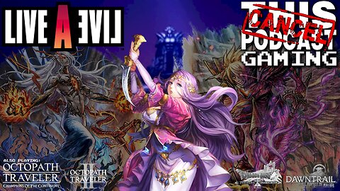 LIVE A LIVE: The Count of Monte Odio!, Plus Octopath II, COTC, Dragon Quest X & FFXIV! - CTP GAMING