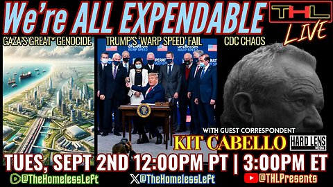 Trump Admits 'Warp Speed' was a Pharma SCAM, Ethnic Cleansing of Gaza LEAKED Doc, YouTube CENSORSHIP w Hard Lens Media's KIT CABELLO, Total Chaos at the CDC, Owen Shroyer QUITS Infowars | THL LIVE Tues, Sept 2nd 12pm pt