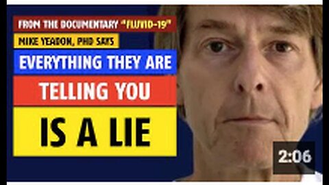 "Mike Yeadon, PhD Asserts All Information is Deceptive"