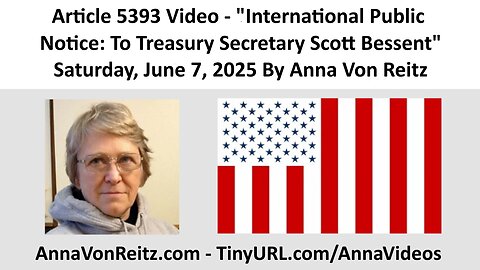 International Public Notice: To Treasury Secretary Scott Bessent By Anna Von Reitz