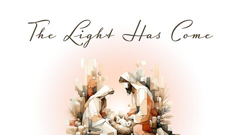 December 24, 2025 - THE LIGHT HAS COME