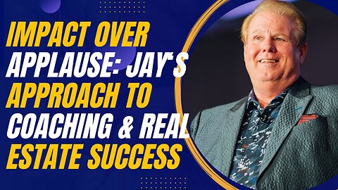 Impact Over Applause: Jay Conner’s Approach to Coaching and Investor Success