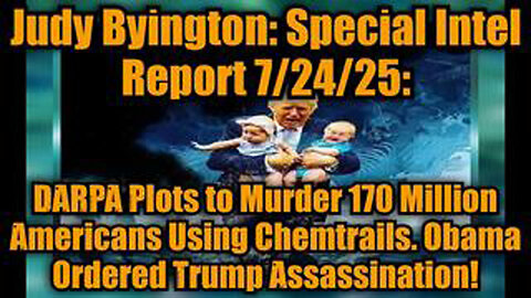 JUDY BYINGTON: SPECIAL INTEL REPORT 7/24/25: