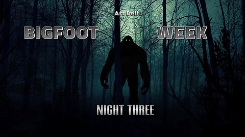 Art Bell - Bigfoot Week Night Three