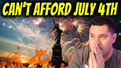 Americans CAN’T Afford To Celebrate 4th Of July