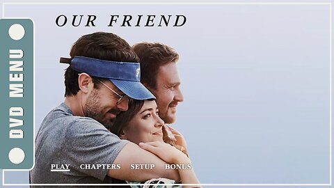 Our Friend - DVD Menu