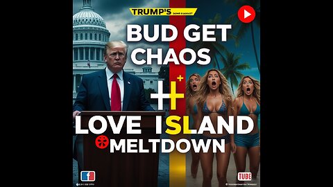 EXPOSED: TRUMP'S NEW BUDGET PLAN & THE LOVE ISLAND CRISIS, NO ONE TALKING ABOUT