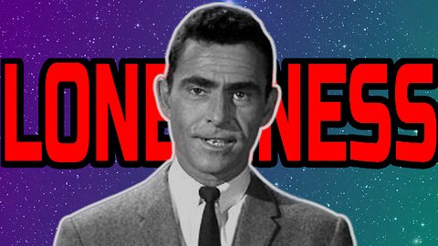 Twilight Zone And loneliness