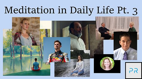 Meditation in Daily Life Pt. 3