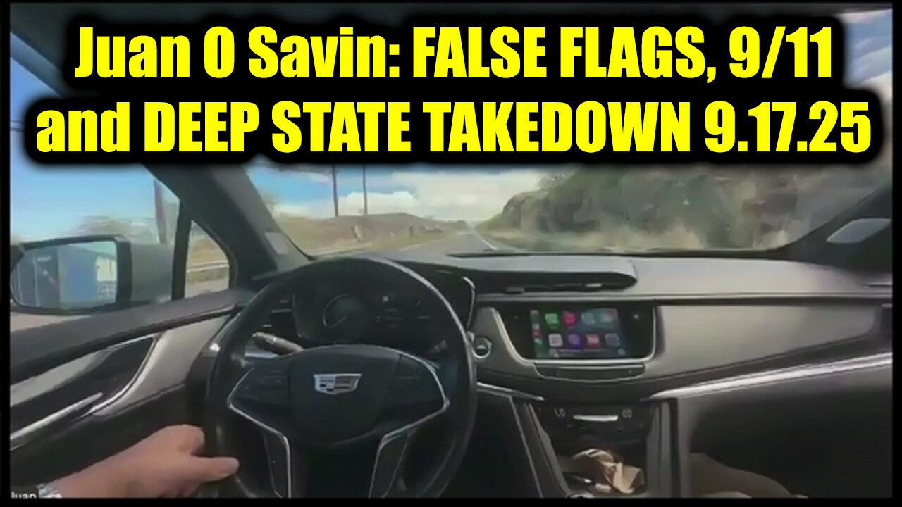 Juan O Savin: FALSE FLAGS, 9/11 and DEEP STATE TAKEDOWN 9.17.2025